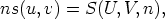 ns(u,v) = S(U, V, n),
