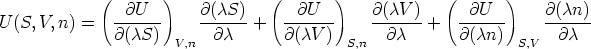              (      )             (       )             (      )
              --@U--     @(cS)-     -@U----    @(cV-)-   --@U--     @(cn)-
U (S,V,n) =   @(cS)        @c   +   @(cV )      @c   +   @(cn)        @c
                      V,n                   S,n                   S,V
