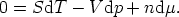 0 = SdT  - V dp + ndm.
