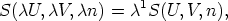                  1
S(cU, cV, cn) = c S(U, V, n),
