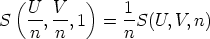   (        )
   U- V-       1-
S  n , n,1   = n S(U, V,n)
